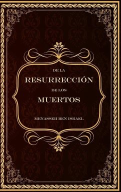 De la Resurrección de los Muertos - Ben Israel, Menasseh