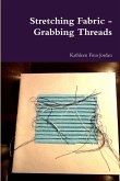 Stretching Fabric - Grabbing Threads