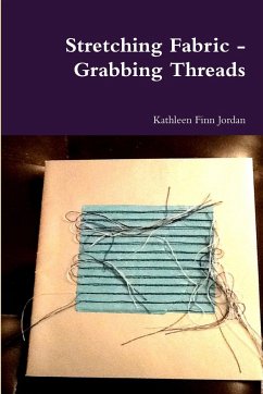 Stretching Fabric - Grabbing Threads - Jordan, Kathleen Finn