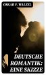 Deutsche Romantik: Eine Skizze (eBook,... - Bild 1
