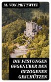 Die Festungen gegenüber den gezogenen Geschützen (eBook, ePUB)