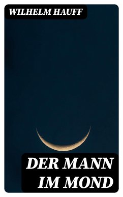 Der Mann im Mond (eBook, ePUB) - Hauff, Wilhelm