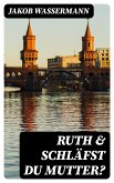 Ruth & Schläfst du Mutter? (eBook, ePUB)