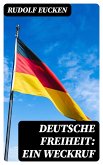 Deutsche Freiheit: Ein Weckruf (eBook, ePUB)