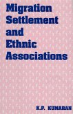 Migration Settlement and Ethnic Associations (eBook, ePUB) Migration Settlement and Ethnic Associations (eBook, ePUB)