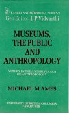 Museums, the Public and Anthropology: A Study in the Anthropology of Anthropology (eBook, ePUB) Museums, the Public and Anthropology: A Study in the Anthropology of Anthropology (eBook, ePUB)