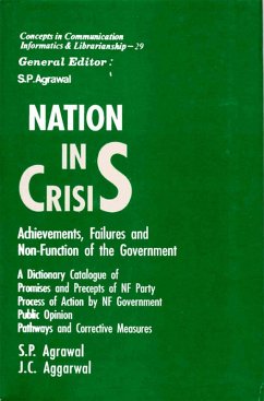 Nation in Crisis Achievements, Failures and Non-Function of the Government (Concepts in Communication Informatics and Librarianship-29) (eBook, ePUB) - Agrawal, S. P.; Aggarwal, J. C.