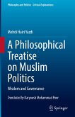 A Philosophical Treatise on Muslim Politics (eBook, PDF)