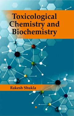 Toxicological Chemistry and Biochemistry (eBook, ePUB) - Shukla, Rakesh