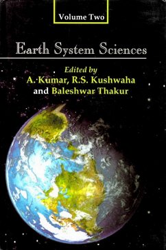 Earth System Sciences: Felicitation Volumes in Honour of Professor V.K Verma (eBook, ePUB) - Kumar, Arun; Kushwaha, R. S.; Thakur, B.