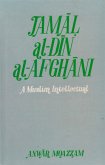 Jamal al-Din al-Afghani: A Muslim Intellectual (eBook, ePUB) Jamal al-Din al-Afghani: A Muslim Intellectual (eBook, ePUB)