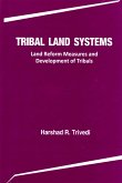 Tribal Land Systems Land Reform Measures and Development of Tribals (eBook, ePUB) Tribal Land Systems Land Reform Measures and Development of Tribals (eBook, ePUB)