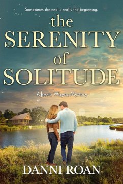 The Serenity of Solitude (A Jessie Whyne Mystery, #4) (eBook, ePUB) - Roan, Danni