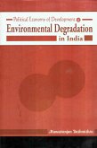 Political Economy of Development and Environmental Degradation in India (eBook, ePUB) Political Economy of Development and Environmental Degradation in India (eBook, ePUB)