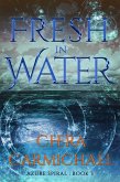 Fresh In Water (Azure Spiral, #3) (eBook, ePUB)