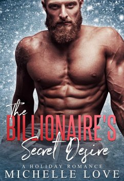 Cover The Billionaire's Secret Desire: A Holiday Romance (Secret Babies, #1) (eBook, ePUB)