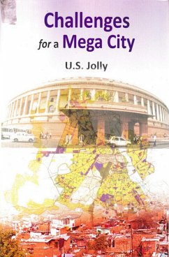 Cover Challenges for a Mega City (Delhi-A Planned City with Unplanned Growth) (eBook, ePUB)