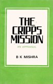 Cripps Mission A Reappraisal (eBook, ePUB) Cripps Mission A Reappraisal (eBook, ePUB)