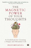 The Magnetic Power Of Your Thoughts (eBook, ePUB)