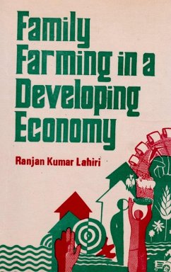 Cover Family Farming in a Developing Economy: A Study based on Farm Management Survey of Tripura (eBook, ePUB)