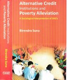 Alternative Credit Institutions And Poverty Alleviation A Sociological Interpretation Of SHG's (eBook, ePUB) Alternative Credit Institutions And Poverty Alleviation A Sociological Interpretation Of SHG's (eBook, ePUB)