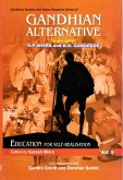 Gandhian Alternative: Education for Self-realisation (Gandhian Studies and Peace Research Series-27) (eBook, ePUB) Gandhian Alternative: Education for Self-realisation (Gandhian Studies and Peace Research Series-27) (eBook, ePUB)