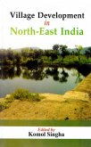 Village Development in North-East India (New Approaches) (eBook, ePUB) Village Development in North-East India (New Approaches) (eBook, ePUB)