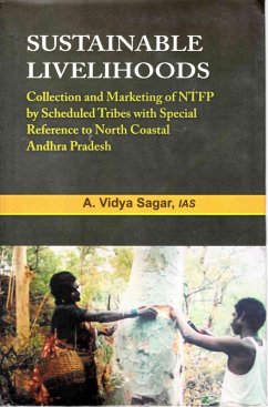 Cover Sustainable Livelihoods: Collection and Marketing of NTFP by Scheduled Tribes with Special Reference to North Coastal Andhra Pradesh (eBook, ePUB)