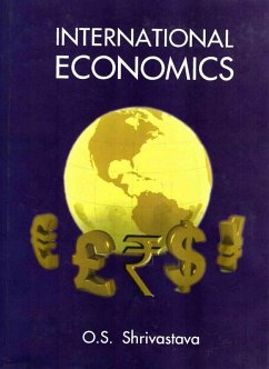 International Economics (Covering Syllabi of all The Universities of India also UGC Syllabus of 2002) for M.A. and M. Phil. Economics (eBook, ePUB) - Shrivastava, O. S.