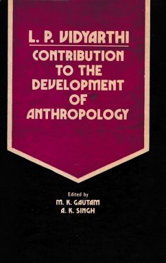 L P. Vidyarthi (Contribution To The Development Of Anthropology) (eBook, ePUB) - Gautam, M. K.; Singh, A. K.