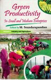 Green Productivity in Small and Medium Enterprises: Industry and Agriculture (eBook, ePUB) Green Productivity in Small and Medium Enterprises: Industry and Agriculture (eBook, ePUB)