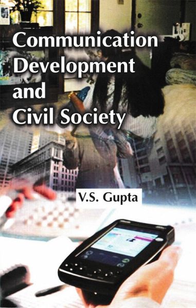 Communication, Development And Civil Society Essays On Social Development And Civil Society (eBook, ePUB)