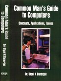 Common Man's Guide To Computers Concepts, Applications, Issues (eBook, ePUB) Common Man's Guide To Computers Concepts, Applications, Issues (eBook, ePUB)
