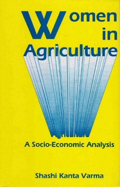 Women in Agriculture A Socio-Economic Analysis (eBook, ePUB)