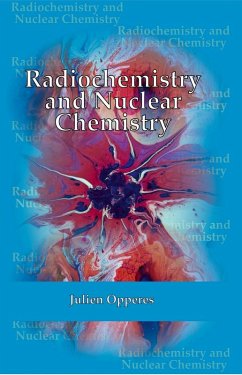 Radiochemistry and Nuclear Chemistry (eBook, ePUB) - Opperes, Julien