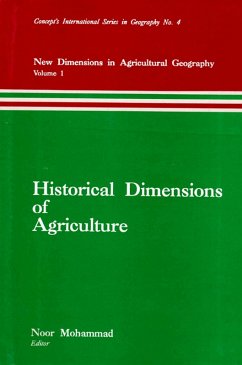 Cover Historical Dimensions of Agriculture (New Dimensions in Agricultural Geography) (Concept's International Series in Geography No.4) (eBook, ePUB)
