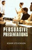 Persuasive Presentations (eBook, ePUB) Persuasive Presentations (eBook, ePUB)