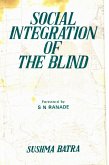 Social Integration of the Blind: A Study in Delhi (eBook, ePUB) Social Integration of the Blind: A Study in Delhi (eBook, ePUB)