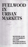 Fuel Wood In Urban Markets (A Case Study Of Hyderabad) (eBook, ePUB) Fuel Wood In Urban Markets (A Case Study Of Hyderabad) (eBook, ePUB)