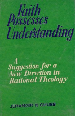 Cover Faith Possesses Understanding (A Suggestion For A New Direction In Rational Theology) (eBook, ePUB)