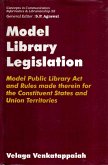 Model Library Legislation Model Public Library Act and Rules Made Therein for the Constituent States and Union Territories (Concepts in Communication Informatics and Librarianship-58) (eBook, ePUB)