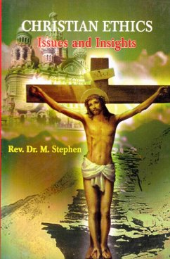 Christian Ethics: Issues and Insights (eBook, ePUB) - Stephen, M.