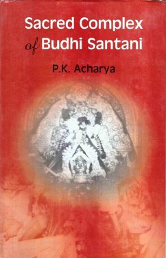 Sacred Complex of Budhi Santani: Anthropological Approach to Study Hindu Civilization (eBook, ePUB) - Acharya, Prasanta Kumar