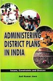 Administering District Plans in India Issues, Constraints and Choices (eBook, ePUB)