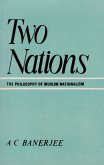 Two Nations: The Philosophy of Muslim Nationalism (eBook, ePUB) Two Nations: The Philosophy of Muslim Nationalism (eBook, ePUB)