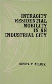 Intracity Residential Mobility in an Industrial City: A Case Study of Ludhiana (eBook, ePUB) Intracity Residential Mobility in an Industrial City: A Case Study of Ludhiana (eBook, ePUB)