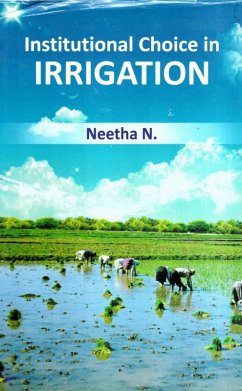 Institutional Choice in Irrigation: A Case Study of Distribution in A Command Area in Kerala (eBook, ePUB) - N., Neetha