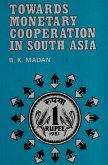 Towards Monetary Cooperation in South Asia (eBook, ePUB) Towards Monetary Cooperation in South Asia (eBook, ePUB)