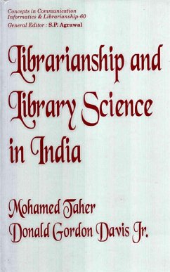 Librarianship and Library Science in India an Outline of Historical Perspectives (eBook, ePUB) - Taher, Mohamed; Davis, Donald Gordon