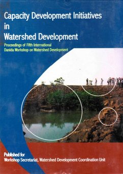 Capacity Development Initiatives in Watershed Development Proceedings of Fifth International Danida Workshop on Watershed Development (eBook, ePUB) - Unit, Watershed Development Coordination